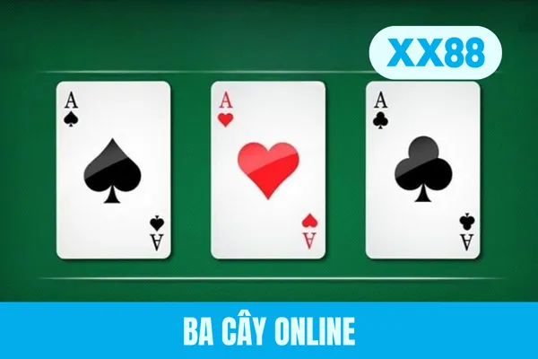 Ba Cây Online - Hướng Dẫn Cách Chơi, Bật Mí Mẹo Cược 2026