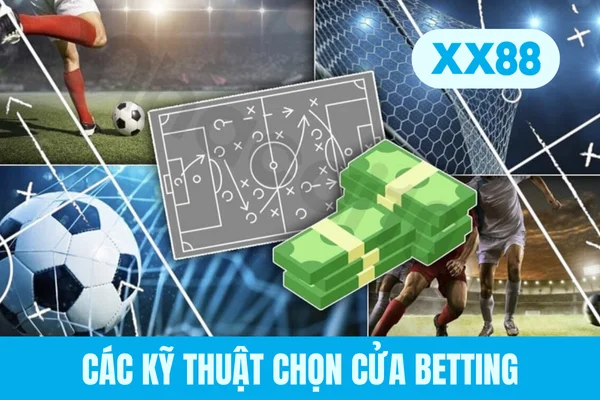 Các kỹ thuật chọn cửa betting Các kỹ thuật chọn cửa betting