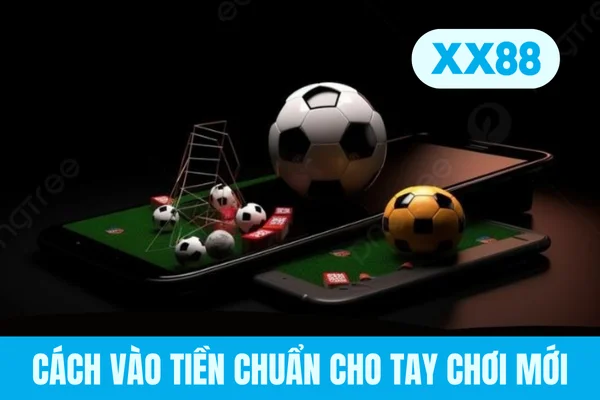 Cách vào tiền chuẩn cho tay chơi mới Cách vào tiền chuẩn cho tay chơi mới