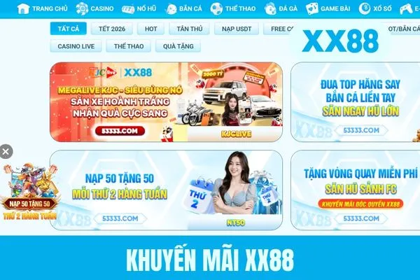 Khuyến Mãi XX88 | Gợi Ý 5 Loại Ưu Đãi Bùng Nổ Nhất Hiện Nay