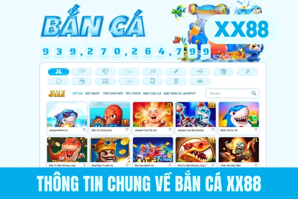Thông tin chung về bắn cá XX88