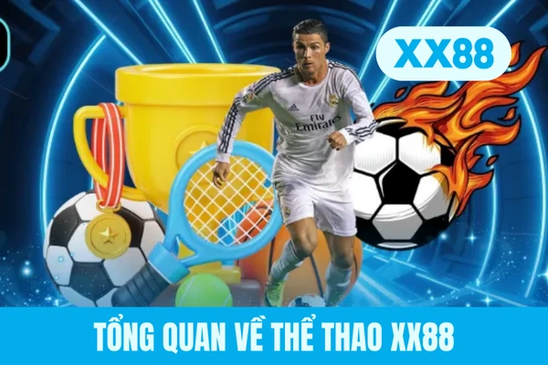 Tổng quan về thể thao XX88