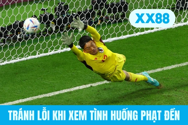Tránh lỗi khi theo dõi tình huống phạt đền